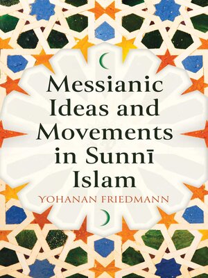 cover image of Messianic Ideas and Movements in Sunni Islam